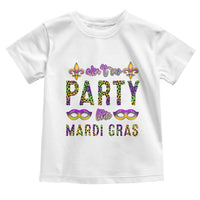 Ain't No Party Like Mardi Gras Toddler T Shirt