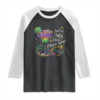 Ain't No Party Like Mardi Gras Raglan Shirt Fat Tuesday Louisiana Drinking Team