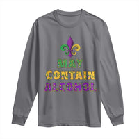 Funny Mardi Gras Party Long Sleeve Shirt May Contain Alcohol Drinking Team