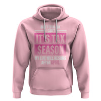 Funny Accountant Hoodie Don't Even Ask I Can't It's Tax SeaSon My Life Will Resume After April - Wonder Print Shop