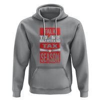 Funny Accountant Hoodie Talk To Me After Tax Season - Wonder Print Shop