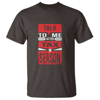 Funny Accountant T Shirt Talk To Me After Tax Season - Wonder Print Shop