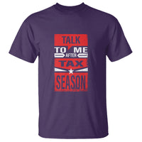 Funny Accountant T Shirt Talk To Me After Tax Season - Wonder Print Shop