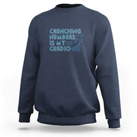 Funny Accountant Sweatshirt Crunching Numbers Is My Cardio - Wonder Print Shop