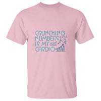 Funny Accountant T Shirt Crunching Numbers Is My Cardio - Wonder Print Shop