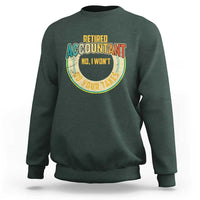 Retired Accountant Sweatshirt No I Won't Do Your Taxes Retirement - Wonder Print Shop