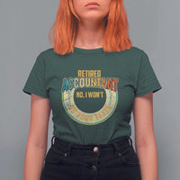 Retired Accountant T Shirt For Women No I Won't Do Your Taxes Retirement - Wonder Print Shop