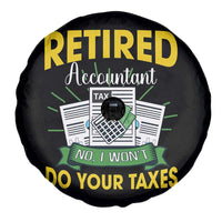 Retired Accountant Spare Tire Cover No I Won't Do Your Taxes Funny Retirement