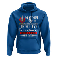 Quit Smoking Hoodie Do Not Give Me a Cigarette Under Any Circumstances No Matter What I Say - Wonder Print Shop