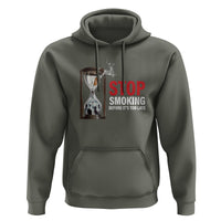 Anti Smoking Hoodie Stop Smoking Before It's Too Late - Wonder Print Shop