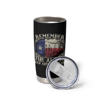 Texas Remember The Alamo Tumbler Cup San Antonio Alamo War Texan Flag History Lover
