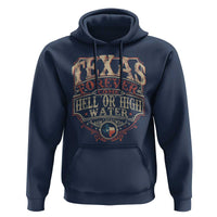 Texas Pride Hoodie Forever Come Hell Or High Water Patriotic Texas TS09