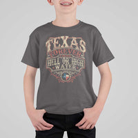 Texas Pride T Shirt For Kid Forever Come Hell Or High Water Patriotic Texas TS09