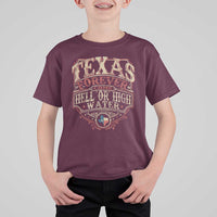 Texas Pride T Shirt For Kid Forever Come Hell Or High Water Patriotic Texas TS09