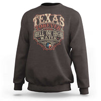 Texas Pride Sweatshirt Forever Come Hell Or High Water Patriotic Texas TS09