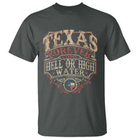 Texas Pride T Shirt Forever Come Hell Or High Water Patriotic Texas TS09