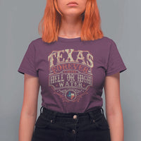 Texas Pride T Shirt For Women Forever Come Hell Or High Water Patriotic Texas TS09