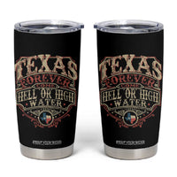 Texas Pride Tumbler Cup Forever Come Hell Or High Water Patriotic Texas TS09