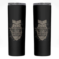 The Strongest Weapon Is A Patriotic Skinny Tumbler