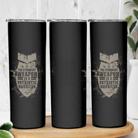 The Strongest Weapon Is A Patriotic Skinny Tumbler