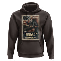 Funny George Washington Hoodie Too Cool For British Rule 4th Of July - Wonder Print Shop