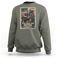 Funny George Washington Sweatshirt Too Cool For British Rule 4th Of July - Wonder Print Shop