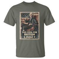 Funny George Washington T Shirt Too Cool For British Rule 4th Of July - Wonder Print Shop