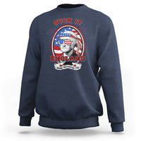 Funny George Washington Sweatshirt Suck It England 1776 4th Of July - Wonder Print Shop
