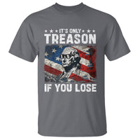 George Washington T Shirt It's Only Treason If You Lose 4th Of July - Wonder Print Shop