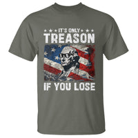 George Washington T Shirt It's Only Treason If You Lose 4th Of July - Wonder Print Shop