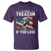 George Washington T Shirt It's Only Treason If You Lose 4th Of July - Wonder Print Shop