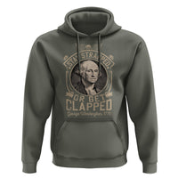 George Washington Hoodie Stay Strapped Or Get Clapped 4th Of July - Wonder Print Shop