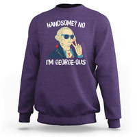 Funny George Washington Sweatshirt Handsome No I'm Georgeous 4th Of July - Wonder Print Shop