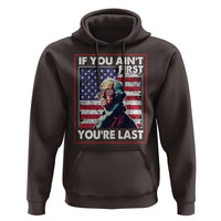George Washington Hoodie If You Ain't First You're Last 4th Of July - Wonder Print Shop