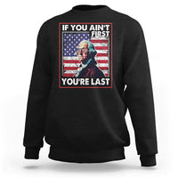 George Washington Sweatshirt If You Ain't First You're Last 4th Of July - Wonder Print Shop