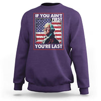George Washington Sweatshirt If You Ain't First You're Last 4th Of July - Wonder Print Shop