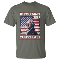 George Washington T Shirt If You Ain't First You're Last 4th Of July - Wonder Print Shop