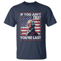 George Washington T Shirt If You Ain't First You're Last 4th Of July - Wonder Print Shop