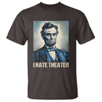I Hate Theater Abraham Lincoln T Shirt - Wonder Print Shop