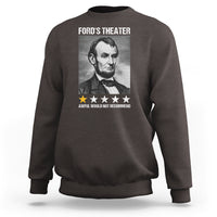 Abraham Lincoln Sweatshirt Ford's Theatre Awful Would Not Recommend - Wonder Print Shop