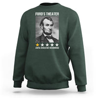 Abraham Lincoln Sweatshirt Ford's Theatre Awful Would Not Recommend - Wonder Print Shop