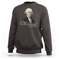 Thomas Jefferson Sweatshirt Crap That's Due Tomorrow Funny 4th of July 1776 - Wonder Print Shop