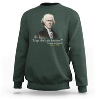 Thomas Jefferson Sweatshirt Crap That's Due Tomorrow Funny 4th of July 1776 - Wonder Print Shop