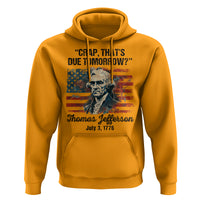 Thomas Jefferson Hoodie Crap That's Due Tomorrow Funny 4th of July 1776 - Wonder Print Shop