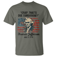 Thomas Jefferson T Shirt Crap That's Due Tomorrow Funny 4th of July 1776 - Wonder Print Shop