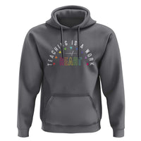 Teacher Hoodie Teaching Is A Work Of Heart - Wonder Print Shop