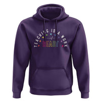 Teacher Hoodie Teaching Is A Work Of Heart - Wonder Print Shop