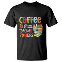 Teacher Coffee Lover T Shirt Coffee Gives Me Teacher Powers - Wonder Print Shop