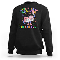 Music Teacher Sweatshirt Do Re Mi Fa So Excited To See You - Wonder Print Shop
