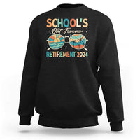 Retired Teacher Sweatshirt School's Out Forever Retirement 2024 - Wonder Print Shop
